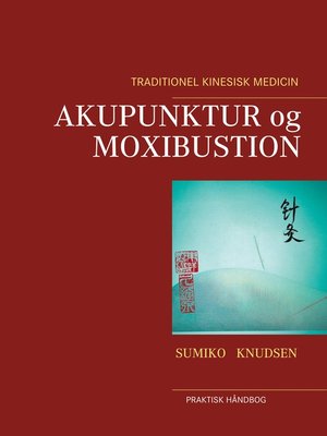 cover image of Akupunktur og Moxibustion